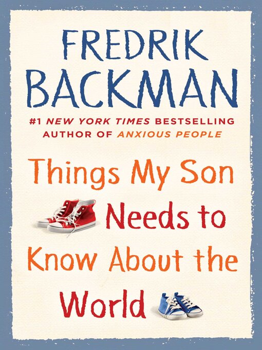 Title details for Things My Son Needs to Know about the World by Fredrik Backman - Wait list